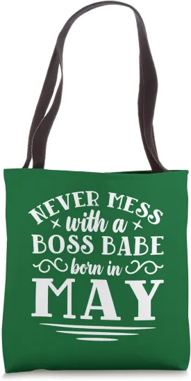 Never Mess With A Boss Babe Born In May Tote Bag