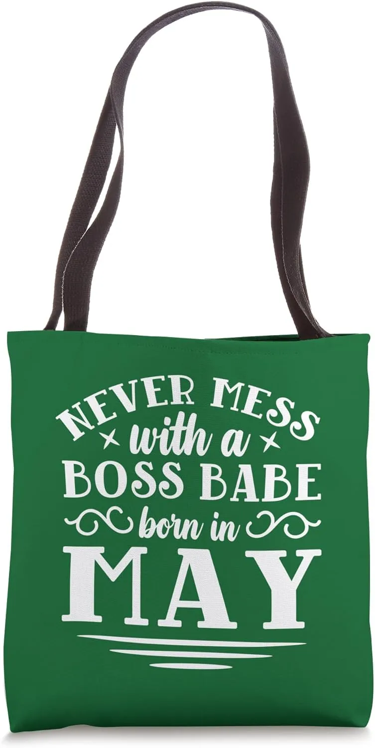 Never Mess With A Boss Babe Born In May Tote Bag